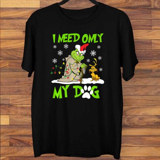 Grinch I Need Only My Dog Christmas Funny Sweatshirt