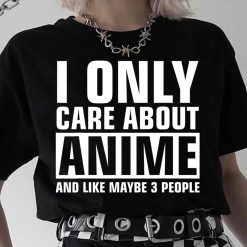 I Only Care About Anime T-Shirt