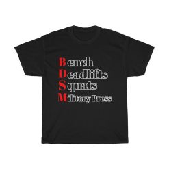 Bdsm Bench Press, Deadlift, Squat, Military Press Workout Unisex T-Shirt