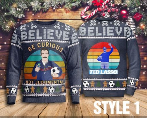 Believe Team Ted Lasso Be Curious Not Judgmental Sweater