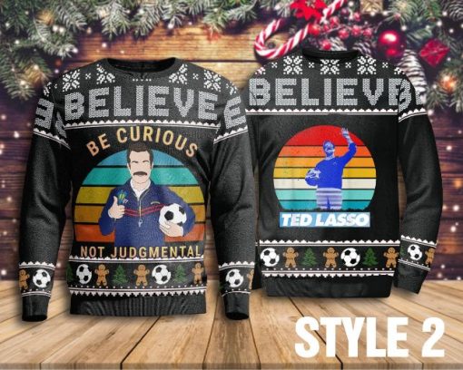 Believe Team Ted Lasso Be Curious Not Judgmental Sweater