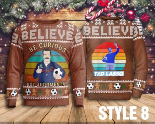 Believe Team Ted Lasso Be Curious Not Judgmental Sweater