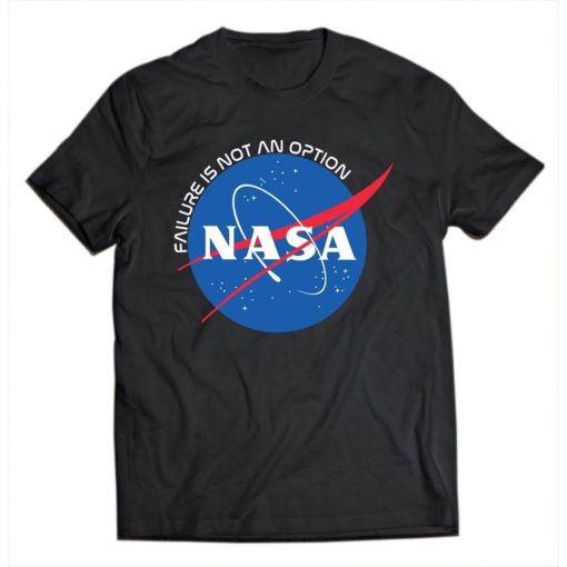 Failure Is Not An Option Nasa Shirt