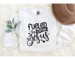 Fueled By Jesus And Coffee Christian Sweatshirt