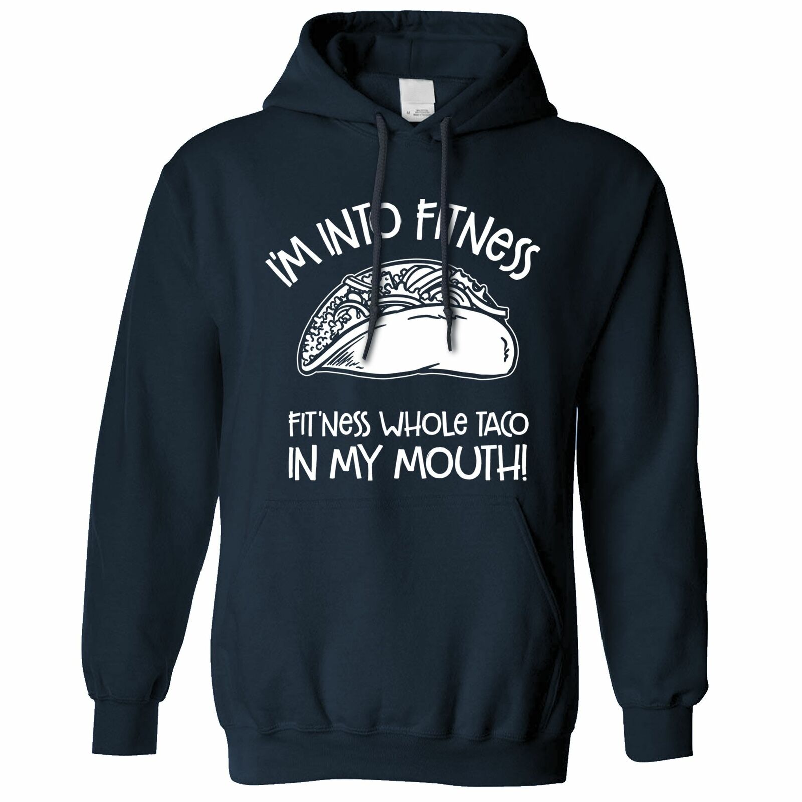 Funny I'm Into Fitness Whole Taco In My Mouth Food Unisex Hoodie