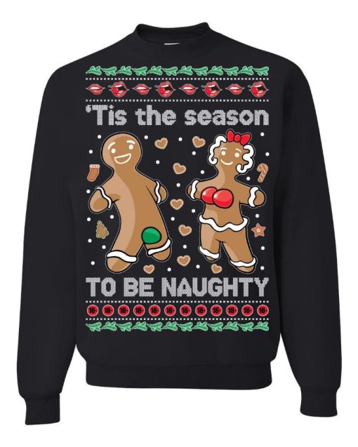 Gingerbread Cookies ’tis The Season To Be Naughty Unisex Sweatshirt