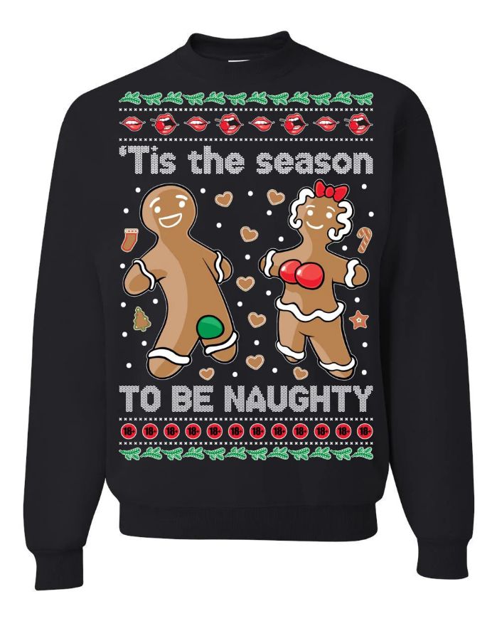 Gingerbread Cookies 'tis The Season To Be Naughty Unisex Sweatshirt