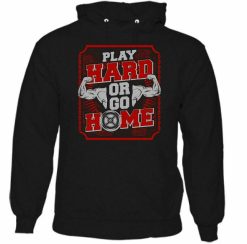 Gym Play Hard Or Go Home Unisex Hoodie