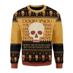 Hamlet William Shakespare Doubt Truth To Be A Liar Ugly But Never Doubt I Love Sweater