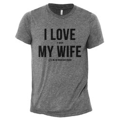 I Love It When My Wife Lets Me Go Mountain Biking Unisex T-Shirt