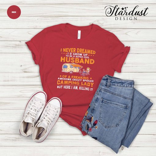 I Never Dreamed I’d Grow Up To Be A Super Cool Husband Of A Freaking Awesome Unisex T-Shirt