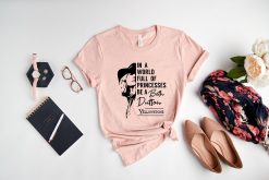 In A World Full Of Princesses Be A Beth Dutton Unisex T-Shirt