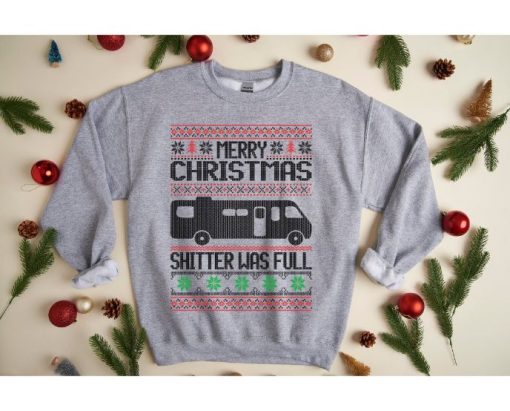 Merry Christmas Shitter Was Full Sweatshirt