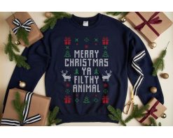 Merry Christmas Ya Filthy Animal Unisex T-Shirt And Sweatshirt