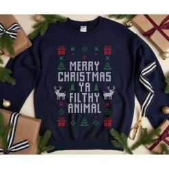 Merry Christmas Ya Filthy Animal Unisex T-Shirt And Sweatshirt
