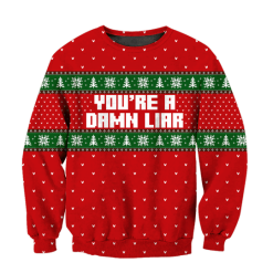 Merry Xmas You Are A Damn Liar Gift For Christmas Party Ugly Christmas Sweater