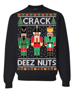 Nutcracker Crack Deez Nuts Unisex Sweatshirt