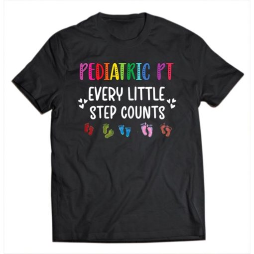 Pediatric Pt Little Step Counts Pediatric Physical Therapist T-Shirt