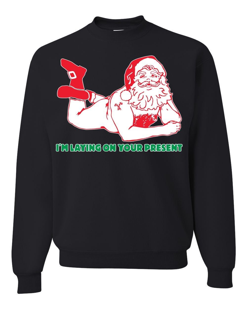 Santa Claus I'm Laying On Your Present Unisex Sweatshirt