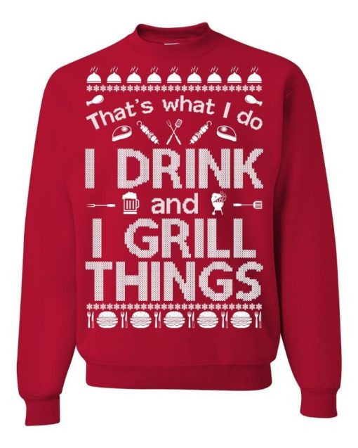 That’s What I Do I Drink And I Grill Things Unisex Sweatshirt