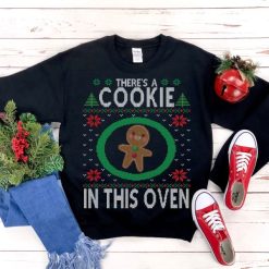 There Is A Cookies In This Oven Pregnancy Announcement Christmas Sweatshirt