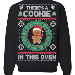 There’s A Cookie In This Oven Unisex Sweatshirt