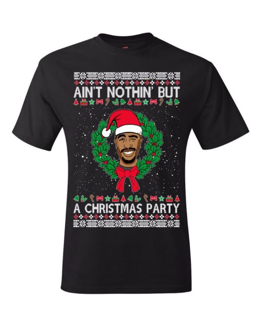 Tupac 2pac Wreath Ain’t Nothin’ But A Christmas Party T-Shirt