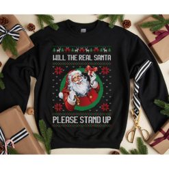 Will The Real Santa Please Stand Up Sweatshirt