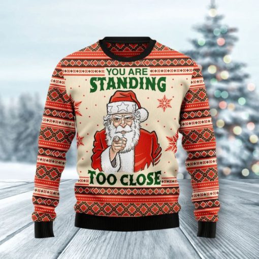 You Are Standing Too Close Santa Sweater