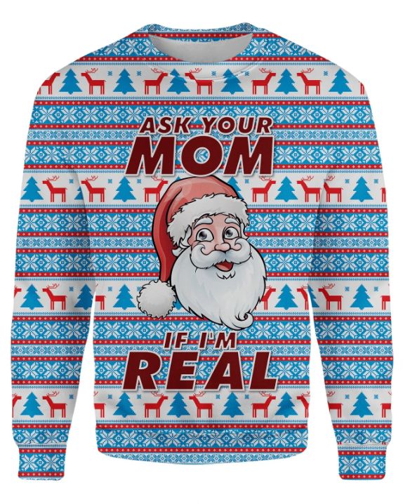 Ask Your Mom If Im Real Ugly Christmas 3D Sweater