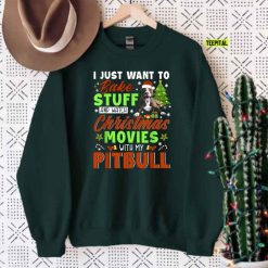 Bake Stuff And Watch Christmas Movies With My Pit Bull Sweatshirt