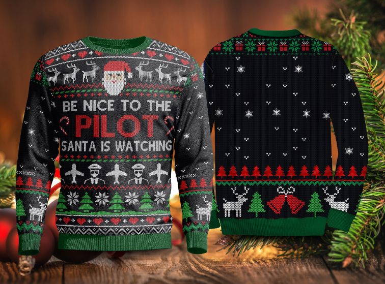 Be Nice To The Pilot Santa Is Watching Sweater Sweatshirt