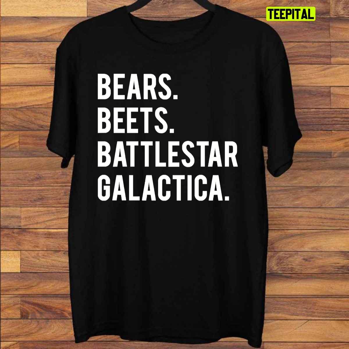 Bears Beets Battlestar Galactica Unisex T-Shirt