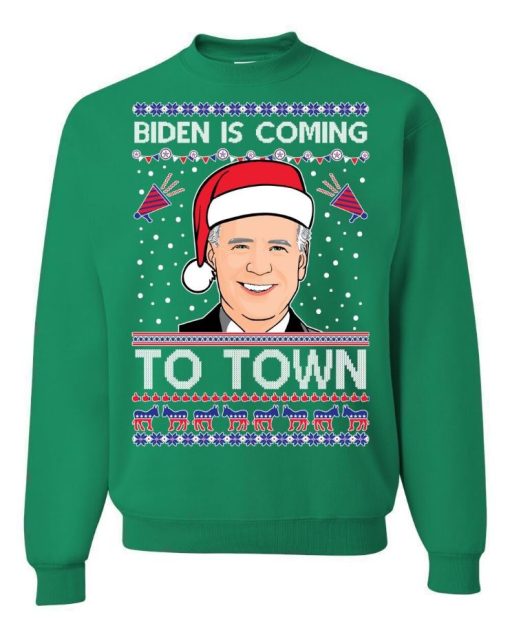 Biden Is Coming To Town T-Shirt, Joe Biden 46 Sweater