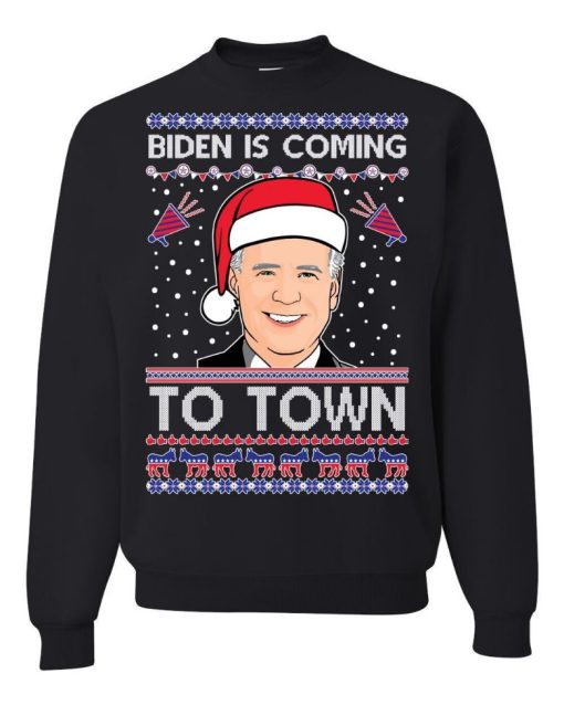 Biden Is Coming To Town T-Shirt, Joe Biden 46 Sweater