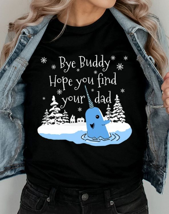 Bye Buddy Find Your Dad Christmas Elf Narwhal T-Shirt