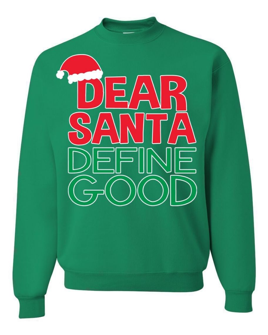 Dear Santa, Define Good Christmas Sweater