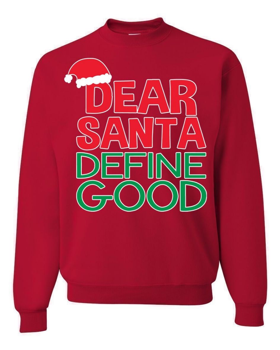 Dear Santa, Define Good Christmas Sweater