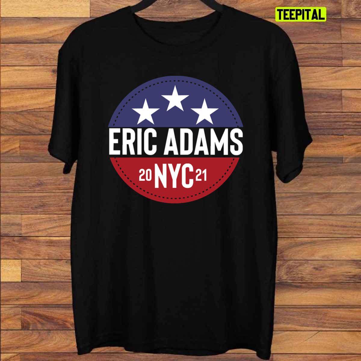 Eric Adams For Mayor New York 2021 T-Shirt