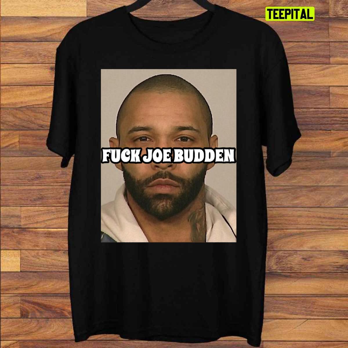 Fuck Joe Budden T-Shirt