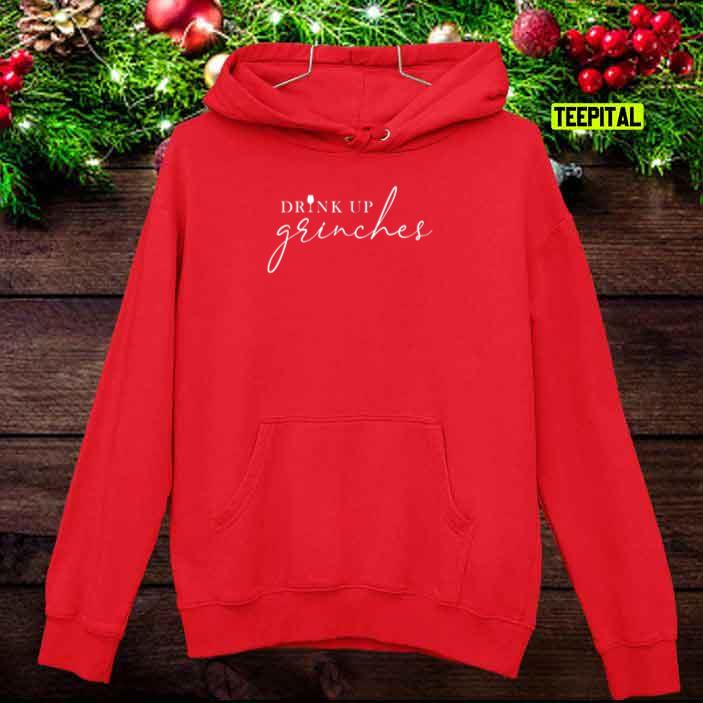 Funny Holiday Drink Up Grinches Christmas Family Sweatshirt