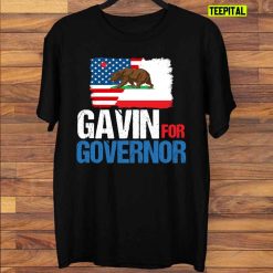 Gavin For Governor Of California T-Shirt