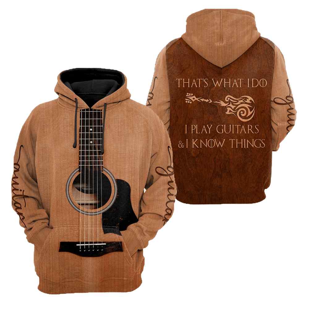Guitar That's What I do I Play Guitars And I Know Things All Over Printed Hoodie For Men And Women TR