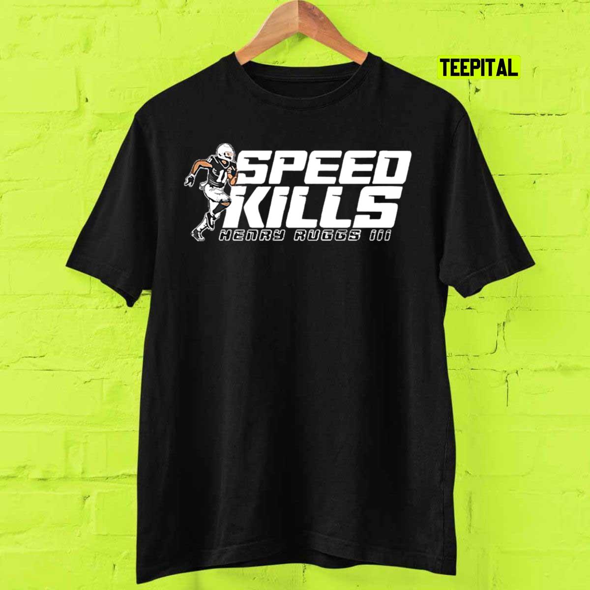 Henry Ruggs III Speed Kills T-Shirt