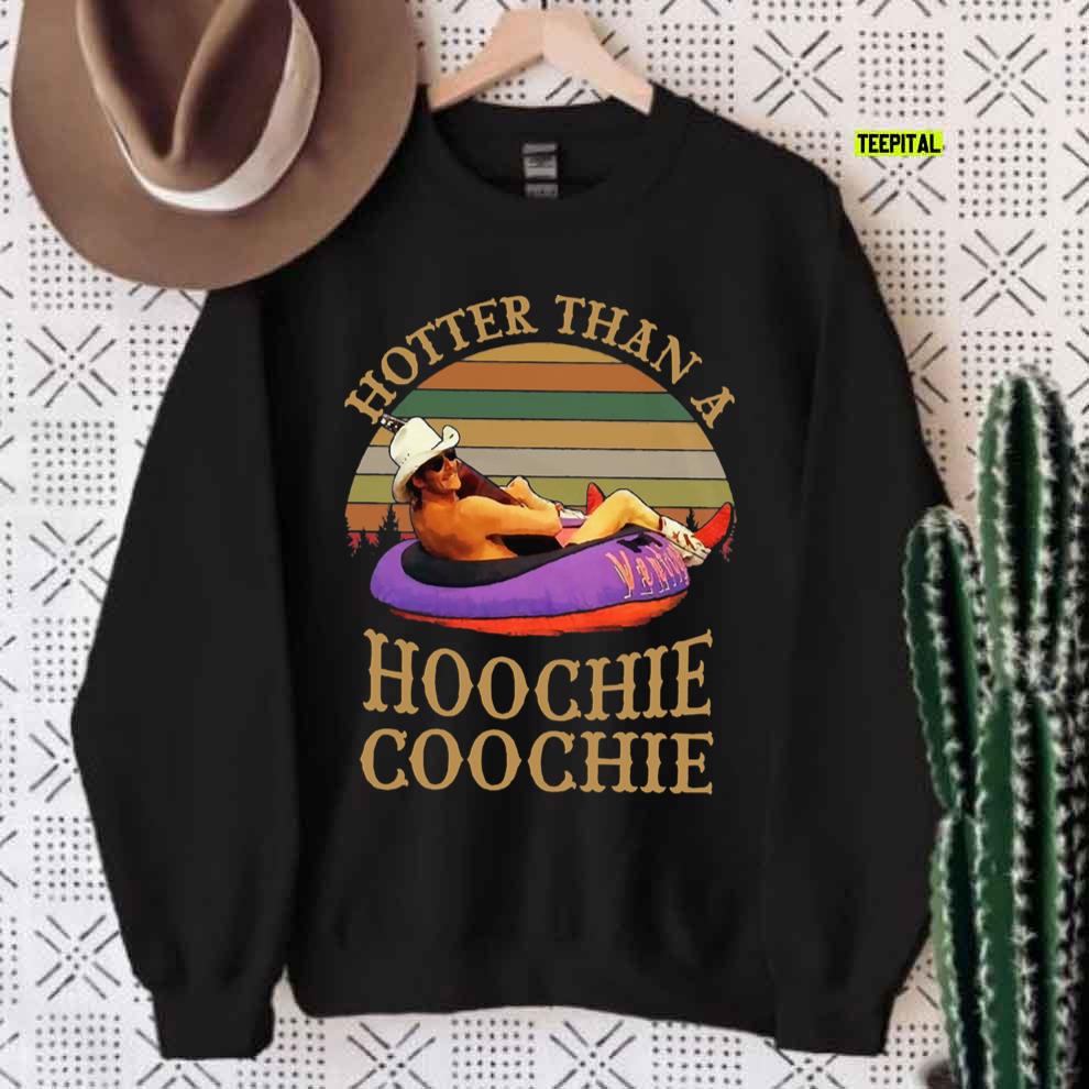 Hotter Than A Hoochie Coochie Vintage T-Shirt Sweatshirt