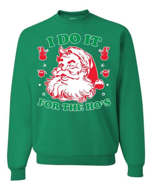 I Do It For The Ho’s Santa Claus Ugly Christmas Sweater