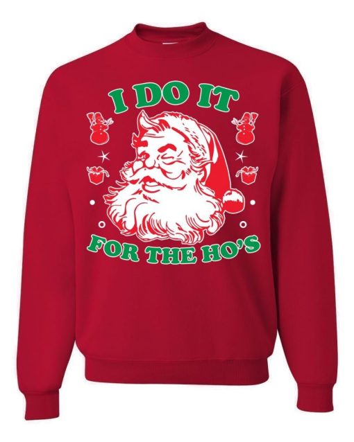 I Do It For The Ho’s Santa Claus Ugly Christmas Sweater