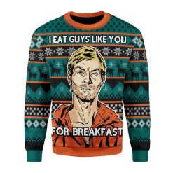 I Eat Guys Like You For Breakfast Awesome Christmas 3D Sweater