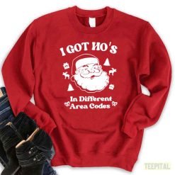 I Got Hos In Different Area Codes Christmas Santa Sweatshirt