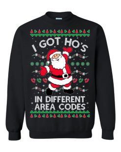 I Got Ho’s In Different Area Codes Santa Claus Ugly Christmas Sweater